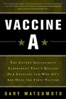 Vaccine A The Covert Government Experiment That's Killing Our Soldiersand Why GI's Are Only the First Victims