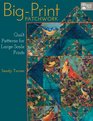 BigPrint Patchwork Quilt Patterns for LargeScale Prints