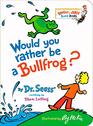 Would You Rather be a Bullfrog
