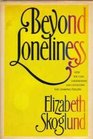 Beyond loneliness