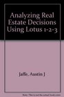 Analyzing Real Estate Decisions Using Lotus 123