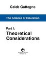 The Science of Education Part 1 Theoretical Considerations