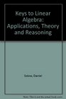 The Keys to Linear Algebra Applications Theory and Reasoning
