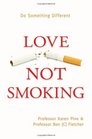 Love Not Smoking: Do Something Different