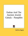 Eadras And The Ancient Jewish Cabala  Pamphlet