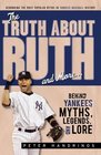 The Truth About Ruth and More Behind Yankees Myths Legends and Lore