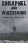 Shrapnel and Whizzbangs A Tommy in the Trenches 191418