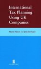 International Tax Planning Using UK Companies