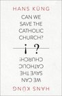 Can We Save the Catholic Church