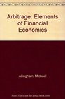 Arbitrage Elements of Financial Economics