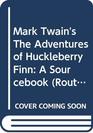 Mark Twain's The Adventures of Huckleberry Finn A Sourcebook