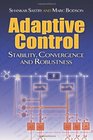 Adaptive Control Stability Convergence and Robustness