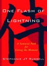 One Flash of Lightning A Samurai Path for Living the Moment