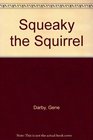 Squeaky the Squirrel