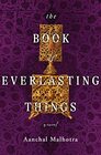 The Book of Everlasting Things A Novel
