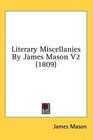 Literary Miscellanies By James Mason V2