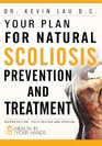 Your Plan for Natural Scoliosis Prevention and Treatment Health In Your Hands