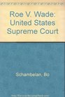 Roe V Wade United States Supreme Court