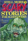 Still More Scary Stories for Sleepovers 3