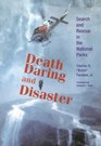Death Daring and Disaster Search and Rescue in the National Parks