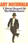 I Never Danced at the White House