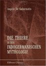 Die Thiere in der indogermanischen Mythologie