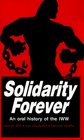 Solidarity Forever An Oral History of the Iww