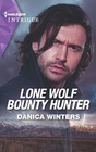 Lone Wolf Bounty Hunter (STEALTH: Shadow Team, Bk 5) (Harlequin Intrigue, No 2093)