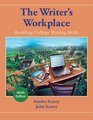 The Writer's Workplace Building College Writing Skills