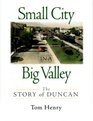 Small City in a Big Valley The Story of Duncan