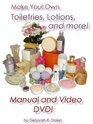 Make Your Own Lotion Toiletries and More