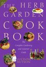 The Herb Garden Cookbook The Complete Gardening and Gourmet Guide