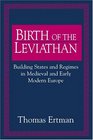 Birth of the Leviathan  Building States and Regimes in Medieval and Early Modern Europe