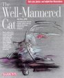 The WellMannered Cat A Practical Guide to Feline Behavior Modification