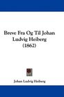 Breve Fra Og Til Johan Ludvig Heiberg