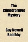 The Childerbridge Mystery
