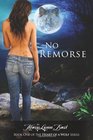 No Remorse: Heart of a Wolf Series (Volume 1)