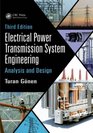 Electrical Power Transmission System Engineering Analysis and Design Third Edition