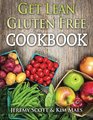 Get Lean Gluten Free Cookbook 40 Fresh  Simple Recipes to KEEP You Lean Fit  Healthy