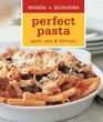 Meals in Minutes Perfect Pasta Quick Easy  Delicious
