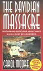 Davidian Massacre: Disturbing Questions About Waco Which Must Be Answered