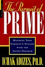 The Pursuit of Prime Maximize Your Company's Success With the Adizes Program
