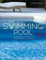 The Swimming Pool Inspiration and Style from Around the World