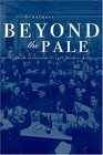 Beyond the Pale : The Jewish Encounter with Late Imperial Russia (Studies on the History of Society and Culture)