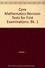 Core MathematicsRevision Tests for First Examinations