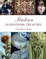Italian Needlework Treasures: A guide and history to the many types of needlework techniques found in Italy.
