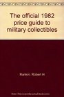 The official 1982 price guide to military collectibles