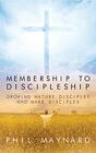 Membership to Discipleship Growing Mature Disciples Who Make Disciples
