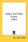 Ashley And Other Stories