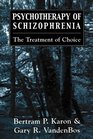 Psychotherapy of Schizophrenia The Treatment of Choice